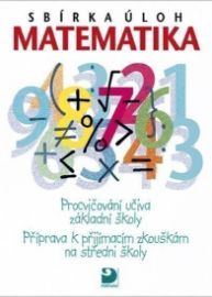 Sbírka úloh z matematiky - Příprava k přijímacím zkouškám na SŠ