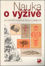 Nauka o výživě - pro střední hotelové školy a veřejnost - Libuše Kuderová - Cestovní ruch a gastronomie Nauka o výživě - pro střední hotelové školy a veřejnost
