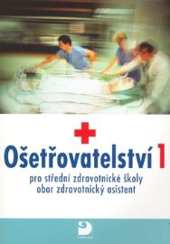 Ošetřovatelství 1 pro střední zdravotnické školy