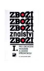Zbožíznalství I. - pro OA a ostatní SŠ
