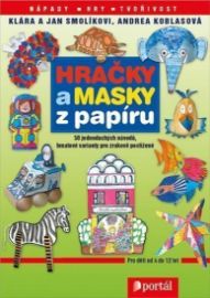 Hračky a masky z papíru - 50 jednoduchých návodů, hmatové varianty pro zrakově postižené