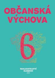Občanská výchova pro 6. ročník ZŠ a víceletých gymnázií - Lenka Černá - Občanská a rodinná výchova Občanská výchova pro 6. ročník ZŠ a víceletých gymnázií