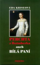 Perchta z Rožmberka aneb Bílá paní