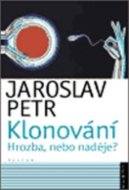 Klonování hrozba nebo naděje ?