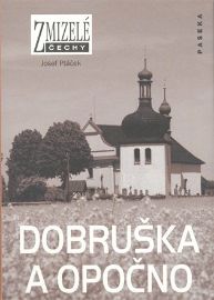 Zmizelé Čechy - Dobruška a Opočno