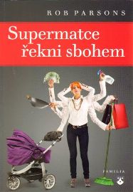 Supermatce řekni sbohem