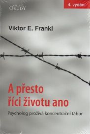 A přesto říci životu ano - Psycholog prožívá koncentrační tábor
