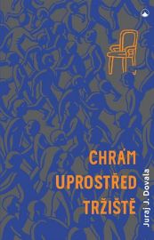 Chrám uprostřed tržiště - Spiritualita všedního dne