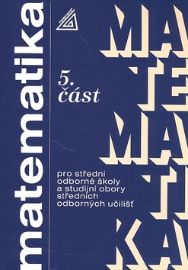 Matematika pro SOŠ a studijní obory SOU - 5.část