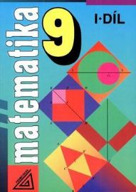 Matematika 9, 1. díl - Alena Šarounová - 9. třída Matematika 9, 1. díl