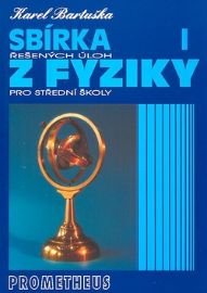 Sbírka řešených úloh z fyziky pro střední školy I (Mechanika)