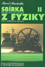 Sbírka řešených úloh z fyziky pro střední školy II. (Molekulová fyzika a termika, Mechanické kmitání a vlnění)