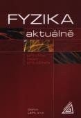 Fyzika aktuálně - příručka /nejen/ pro učitele