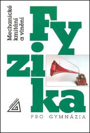Fyzika pro gymnázia - Mechanické kmitání a vlnění
