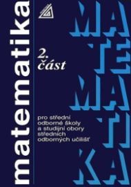 Matematika pro SOŠ a studijní obory SOU - 2.část