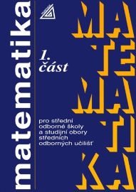 Matematika pro SOŠ a studijní obory SOU - 1.část - Emil Calda - Matematika Matematika pro SOŠ a studijní obory SOU - 1.část