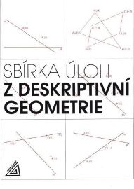 Sbírka úloh z deskriptivní geometrie - Eva Maňásková - Stavebnictví Sbírka úloh z deskriptivní geometrie