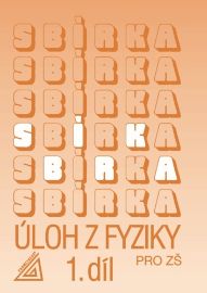 Sbírka úloh z Fyziky 1.díl pro ZŠ
