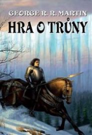 Hra o trůny 1+2 - Píseň ledu a ohně - kniha první - část první a druhá