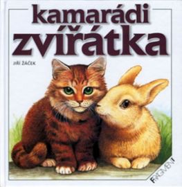 Kamarádi zvířátka - Jiří Žáček - Jiří Žáček básničky pro děti Kamarádi zvířátka