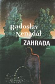 Zahrada - Radoslav Nenadál - Česká a slovenská beletrie Zahrada