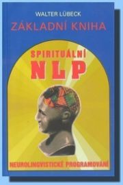 Základní kniha spirituální NLP - Neurolingvistické programování 