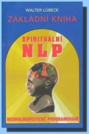 Základní kniha spirituální NLP - Neurolingvistické programování 