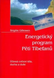 Energetický program Pěti Tibeťanů - Účinná cvičení těla, ducha a duše