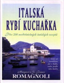 Italská rybí kuchařka - Přes 200 neodolatelných italských receptů