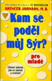 Kam se poděl můj sýr? pro mladé