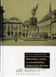Náměstí, rynky a náměstíčka historické Prahy
