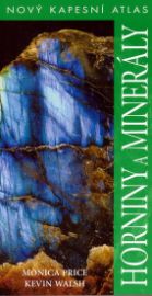 Horniny a minerály - Nový kapesní atlas