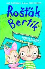 Rošťák Bertík - Dinosaurus! - Alan MacDonald - Beletrie pro děti a mládež Rošťák Bertík - Dinosaurus!