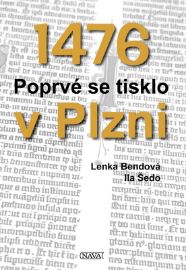 1476 Poprvé se tisklo v Plzni