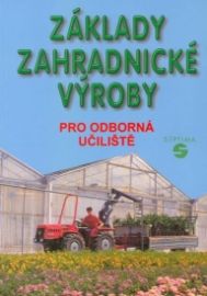 Základy zahradnické výroby pro odborná učiliště
