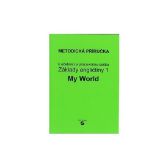 Základy angličtiny 1 – MY WORLD - metodická příručka