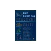 Lidé kolem nás - pracovní sešit vlastivědy pro praktické ZŠ