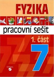 Fyzika 7 pro ZŠ praktické pracovní sešit 1. část
