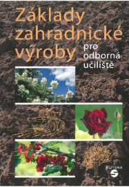 Základy zahradnické výroby pro odborná učiliště