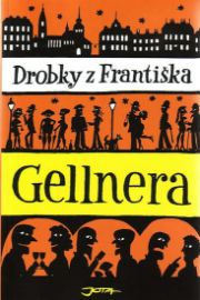 Drobky z Františka Gellnera
