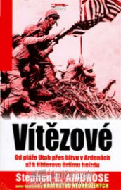 Vítězové - Od pláže Utah přes bitvu v Ardenách až k Hitlerovu Orlímu hnízdu