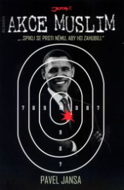 Akce Muslim - Spikli se, aby ho zahubili
