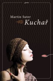 Kuchař - Martin Suter - Romány Kuchař