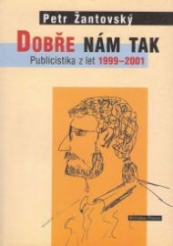 Dobře nám tak - Publicistika z let 1999-2001