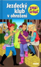 Jezdecký klub v ohrožení - Tři holky na stopě