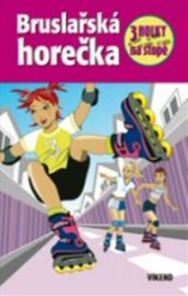 Bruslařská horečka - Tři holky na stopě