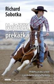 Nejtěžší překážka - Příběhy jezdců a koní z jezdeckého areálu Pastviny