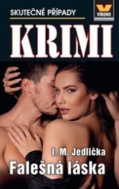 Falešná láska - Krimi 1/18 - Ivan Milan Jedlička - Detektivky a napětí Falešná láska - Krimi 1/18