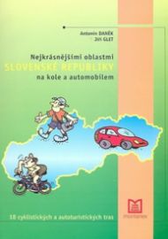 Nejkrásnějšími oblastmi Slovenské republiky na kole a automobilem