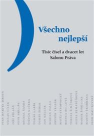 Všechno nejlepší. Tisíc čísel a dvacet let Salonu Práva - Štěpán Kučera,Zbyněk Vlasák - Česká a slovenská beletrie Všechno nejlepší. Tisíc čísel a dvacet let Salonu Práva